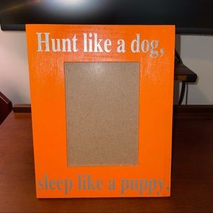 Handmade Photo Frame “Hunt Like a Dog” Quote - Orange with Silver lettering